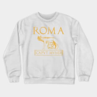 Roma Caput Mundi Crewneck Sweatshirt